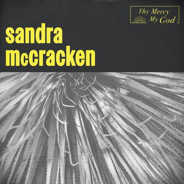 Thy Mercy, My God by Sandra McCracken